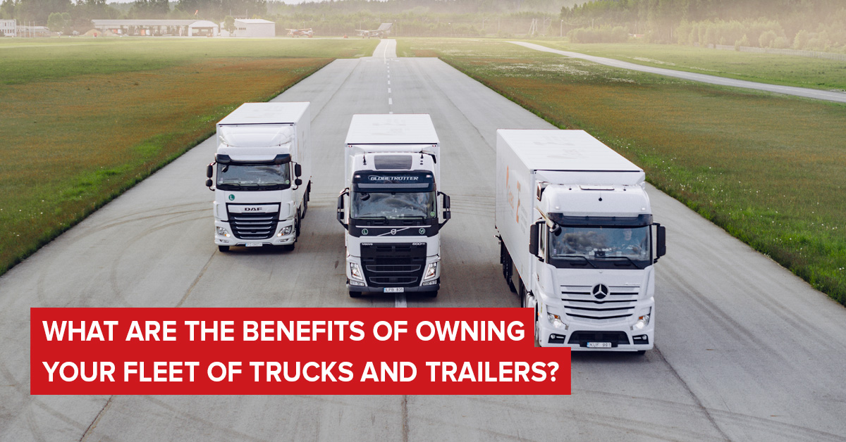 what-are-the-benefits-of-owning-your-fleet-of-trucks-and-trailers